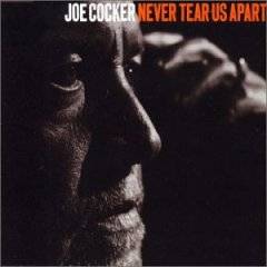 Joe Cocker : Never Tear Us Apart